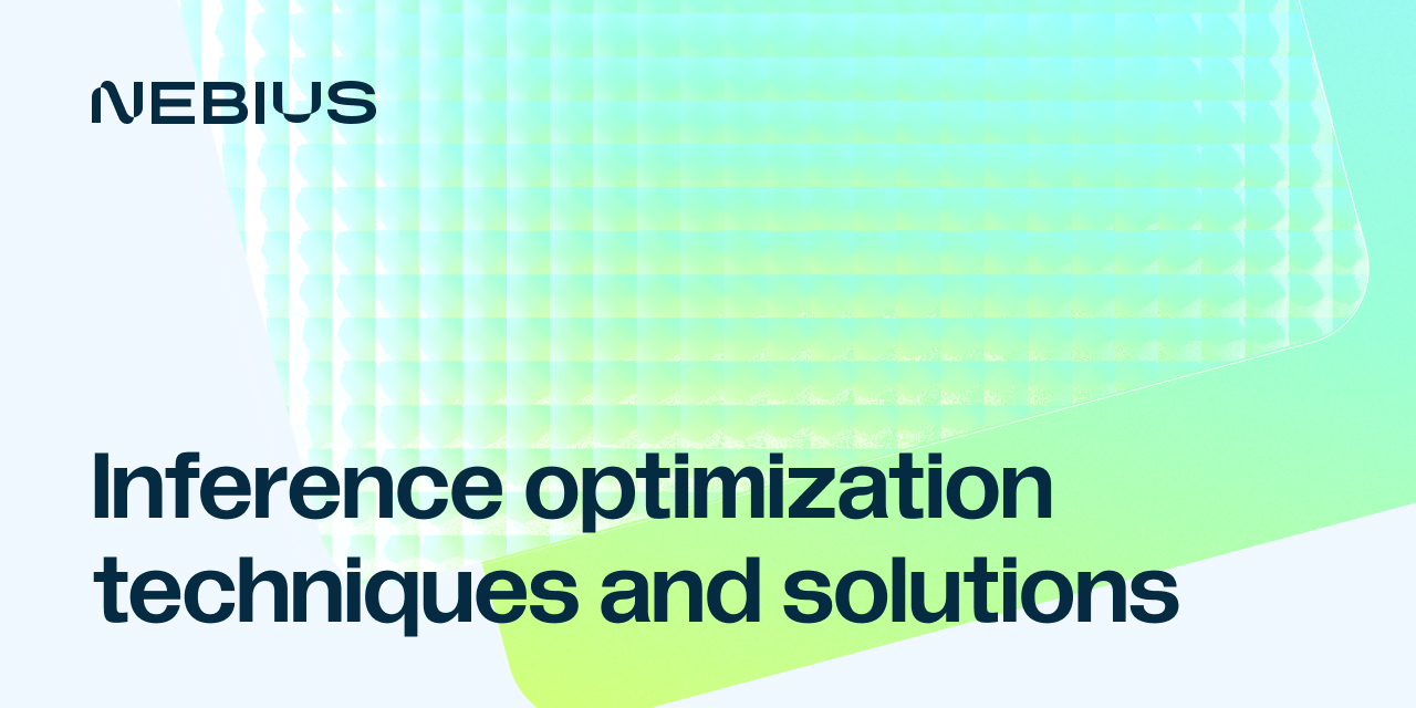 Inference Optimization Inference optimization techniques and solutions