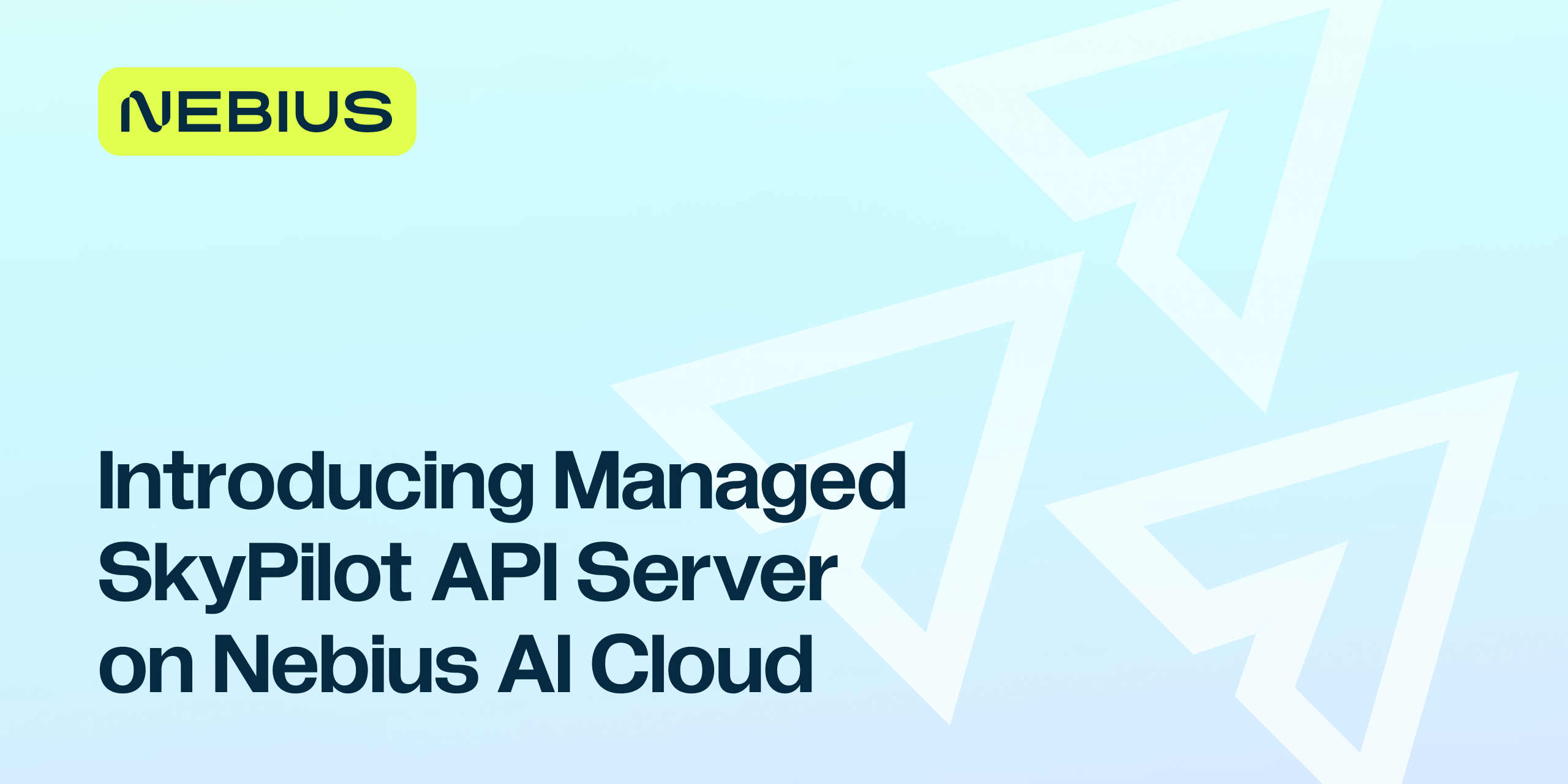 Introducing Managed SkyPilot API Server on Nebius AI Cloud