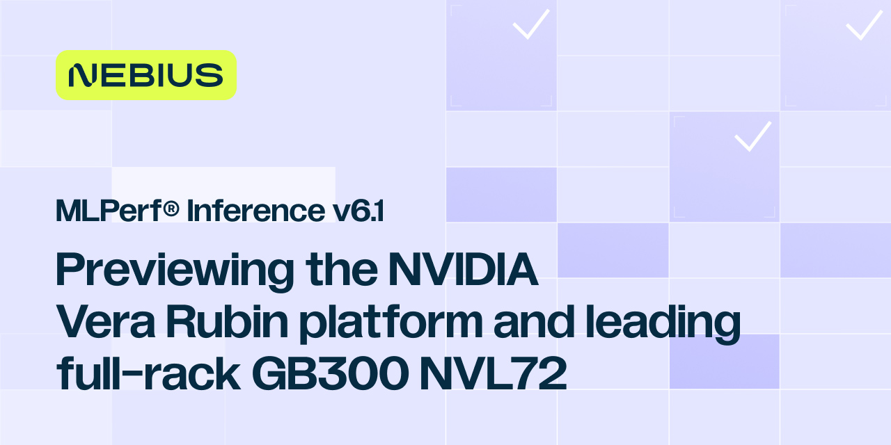 NVIDIA Vera Rubin NVL72 Debuts With Leading Performance in MLPerf Inference v6.1