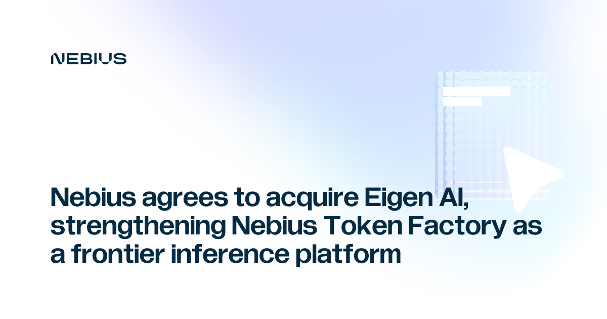 Nebius announcement card for the Eigen AI acquisition